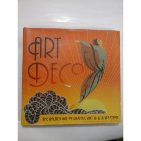 ART DECO - THE GOLDEN AGE OF GRAPHIC ART AND ILLUSTRATION - Album